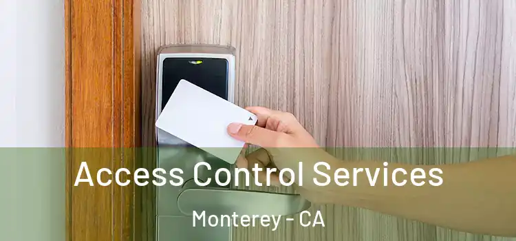 Access Control Services Monterey - CA