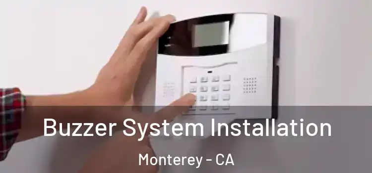 Buzzer System Installation Monterey - CA