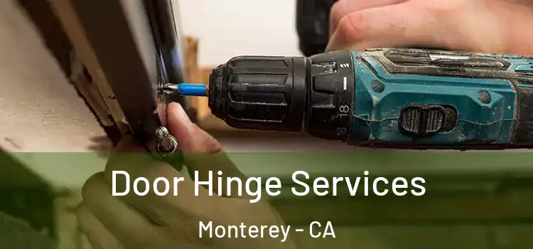Door Hinge Services Monterey - CA