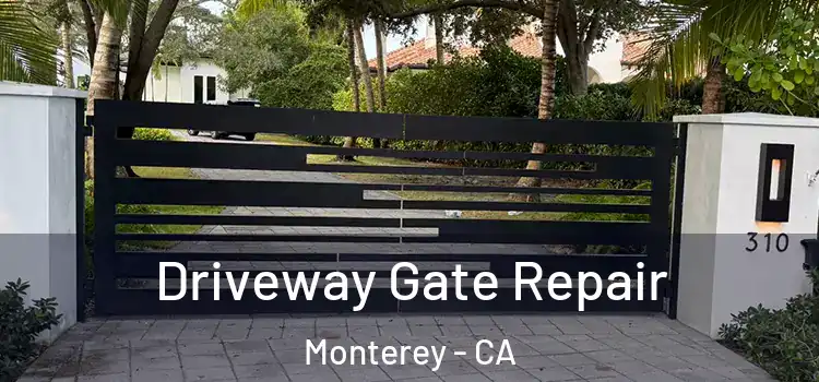 Driveway Gate Repair Monterey - CA