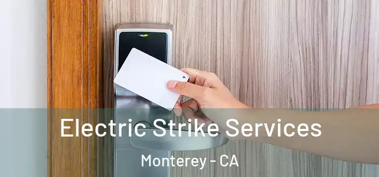Electric Strike Services Monterey - CA