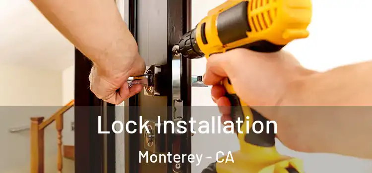 Lock Installation Monterey - CA